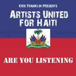 Are You Listening (Kirk Franklin Presents Artists United for Haiti) Song Lyrics