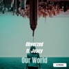 Our World (feat. Joscy) - Single