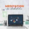 Stream & download Meditation for Workaholics: Soothing Sounds to Completely Relax Mind & Body