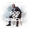 God of Miracles - Joe Mettle