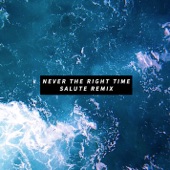 Never the Right Time (salute Remix) artwork