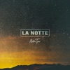 La Notte - Single