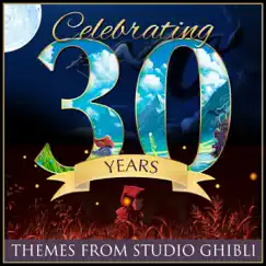 Celebrating 30 Years...Themes From Studio Ghibli (Cover Version) by Mononoke Ensemble album reviews, ratings, credits