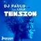 Tension (feat. Lula) - DJ Paulo lyrics