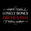 Lonely Bones (Orchestral) [feat. Le Josem] - Single album lyrics, reviews, download