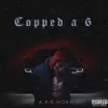 Copped A 6 (feat. Reazy Renegade) - Single album lyrics, reviews, download