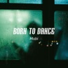 Born to Dance