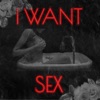I Want Sex. - Single, 2020