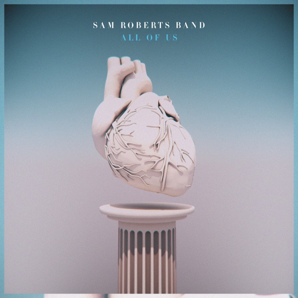 Ascension by Sam Roberts Band on Go Rock