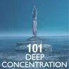 Deep Concentration 101 - Track to Achieve Awareness, Mindfulness Music Zone album lyrics, reviews, download