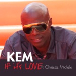 Kem - If It's Love (feat. Chrisette Michele)
