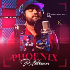 En Phoenix Ruleteamos (En Vivo) - Single by Luis R Conriquez album reviews, ratings, credits