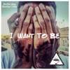 I Want to Be - Single