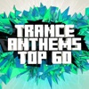 Trance Anthems Top 60