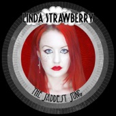 Linda Strawberry - The Saddest Song