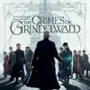 Fantastic Beasts: The Crimes of Grindelwald (Original Motion Picture Soundtrack) album lyrics, reviews, download