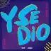 Y Se Dio - Single album cover
