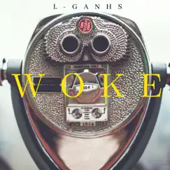 Woke - Single by L-Ganhs album reviews, ratings, credits