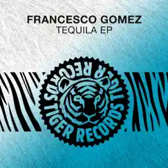 Tequila - Single by Francesco Gomez album reviews, ratings, credits
