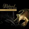 Refined and Chic - Mask Elegant Carnival Party album lyrics, reviews, download