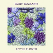 Emily Rockarts - Little Flower