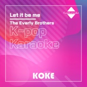 Let it be me : Originally Performed By The Everly Brothers (Karaoke Verison) artwork