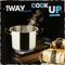 CookUp (feat. Goond1n1) - Oneway Bando lyrics