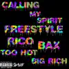 Calling My Spirit (Freestyle) [feat. Bax, Rico & Too Hot] - Single album lyrics, reviews, download