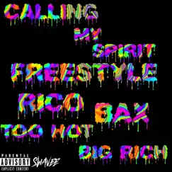 Calling My Spirit (Freestyle) [feat. Bax, Rico & Too Hot] - Single by Big Rich album reviews, ratings, credits