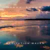 Meditation Waves album lyrics, reviews, download