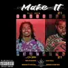 Make It (feat. Trippy Hippy Steez) - Single album lyrics, reviews, download
