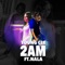 2AM (feat. Nala) - Young Cle lyrics