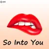 So Into You - Single album lyrics, reviews, download