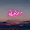 Melanie (feat. Gloxys) - Single album lyrics, reviews, download