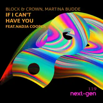 If I Can't Have You (feat. Nadja Cooper) - Single by Block & Crown & Martina Budde album reviews, ratings, credits