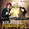 Kolaveri Di Punjabi Vich song lyrics