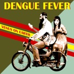 Dengue Fever - Sober Driver