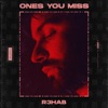 R3hab - Ones You Miss