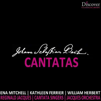 Bach: Cantatas by Ena Mitchell, Reginald Jacques, Kathleen Ferrier, William Herbert, Cantata Singers & Jacques Orchestra album reviews, ratings, credits