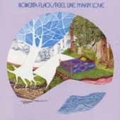 Feel Like Makin' Love by Roberta Flack