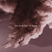 No Heroes in War artwork