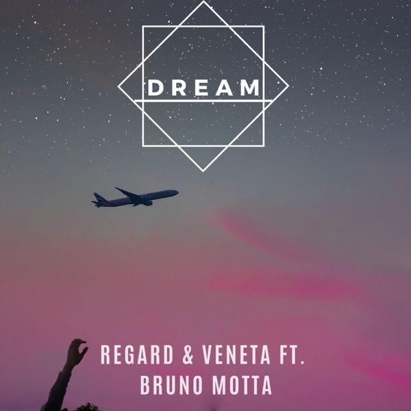 Dream (feat. Bruno Motta) [with Veneta] - Single - Regard