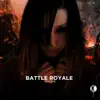 Battle Royale - Single album lyrics, reviews, download