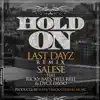 Hold On [Last Dayz] (feat. Ricky Bats, Hell Rell & Dyce Payso) [Remix] - Single album lyrics, reviews, download