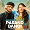 Pasand Bangi - Gurnam Bhullar & Gurlej Akhtar lyrics