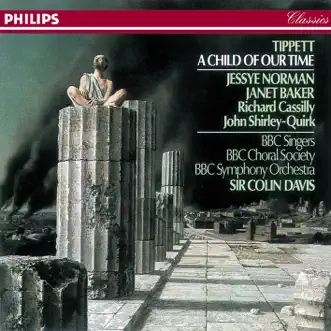 Tippett: A Child of Our Time by Jessye Norman, Dame Janet Baker, Richard Cassilly, John Shirley-Quirk, BBC Singers, BBC Choral Society, BBC Symphony Orchestra & Sir Colin Davis album reviews, ratings, credits