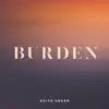 Burden - Single album lyrics, reviews, download