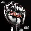 Black Like This - Single album lyrics, reviews, download