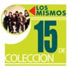 Los Mismos: 15 de Colección