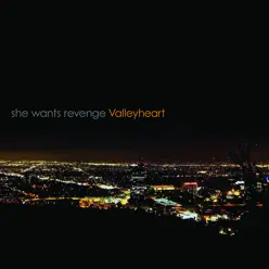 Valleyheart - She Wants Revenge